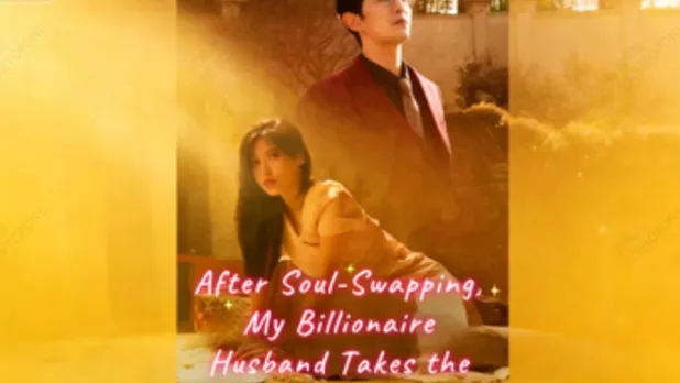 Switching Lives: My Billionaire Husband Takes the Pain for Me Chinese Drama