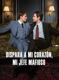 Dispara a mi corazón, mi jefe mafiosoMiniseries