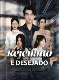 Rejeitado e DesejadoMini Séries