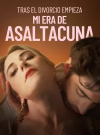 Tras El Divorcio Empieza Mi Era de AsaltacunasMiniseries