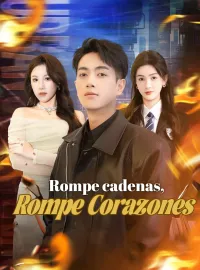 Rompe cadenas, rompe corazonesMiniseries