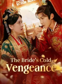 The Bride's Cold VengeanceShort Dramas