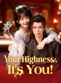 Your Highness, It's You!Short Dramas