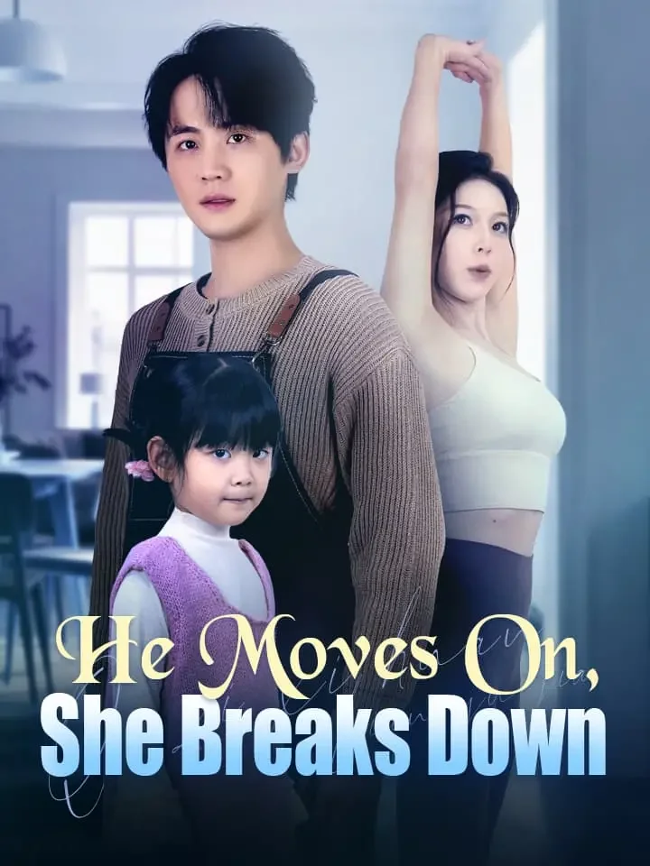 He Moves On, She Breaks DownMini Series