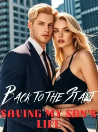 Back to the Start: Saving My Son's Life Novel Cover