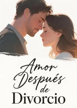 Portada de la novela Amor Después de Divorcio