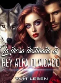 Portada de la novela LA DIOSA DESTINADA AL REY ALFA OLVIDADO
