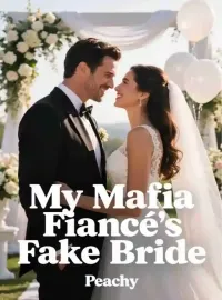 My Mafia Fiancé’s Fake Bride Novel Cover