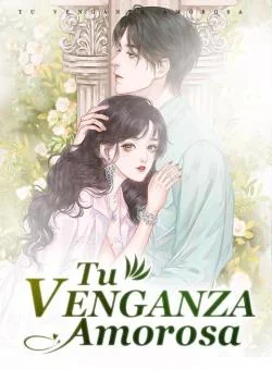 Portada de la novela Tu Venganza Amorosa