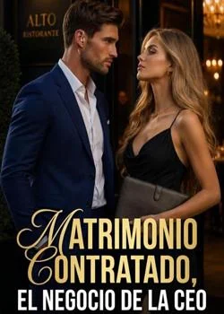 Portada de la novela MATRIMONIO CONTRATADO: EL NEGOCIO DE LA CEO