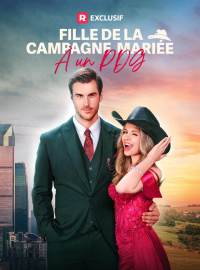 Fille de la Campagne Mariée à un PDGMini-dramas