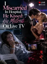 I Miscarried In Hospital, He Kissed His Mistress On Live TV Novel Cover