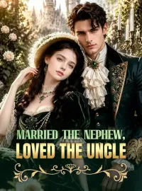 Married The Nephew, Loved The UncleMini Series