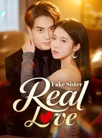 Fake Sister, Real LoveShort Dramas