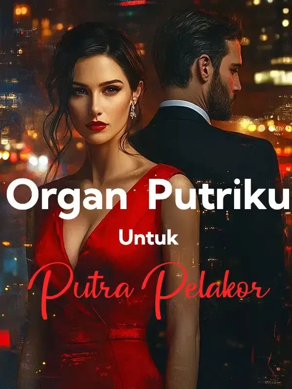 Sampul Novel Organ Putriku Untuk Putra Pelakor