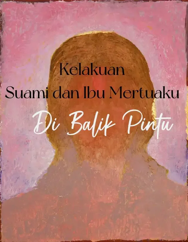 Kelakuan Suami dan Ibu Mertuaku di Balik Pintu