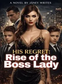 His Regret: Rise Of The Boss Lady Short Dramas