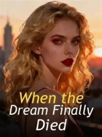When the Dream Finally Died Novel Cover