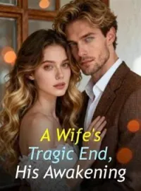A Wife's Tragic End, His AwakeningShort Dramas