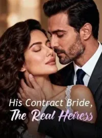 His Contract Bride, The Real HeiressShort Dramas