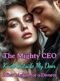 The Mighty CEO Knelt Outside My Door After I Asked for a DivorceShort Dramas