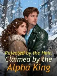 Rejected by the Heir, Claimed by the Alpha KingShort Dramas