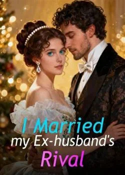 I Married my Ex-husband's Rival Novel Cover