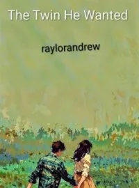The Twin He Wanted