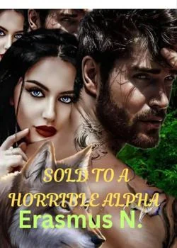 SOLD TO A HORRIBLE ALPHA. Novel Cover