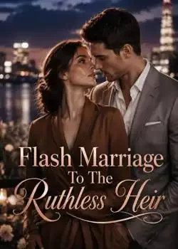 Flash Marriage To The Ruthless Heir Novel Cover