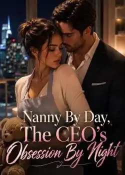 Nanny By Day, The CEO's Obsession By Night Novel Cover
