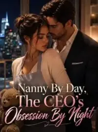 Nanny By Day, The CEO's Obsession By Night Novel Cover