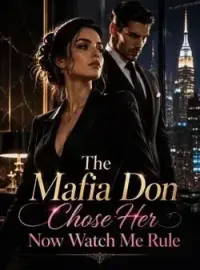 The Mafia Don Chose Her, Now Watch Me Rule Novel Cover