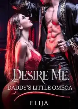 Desire Me, Daddy Little Omega Novel Cover