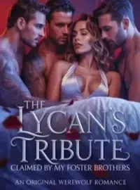 The Lycan's Tribute: Claimed By My Foster Brothers Novel Cover