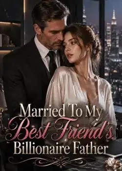 Married To My Best Friend's Billionaire Father Novel Cover