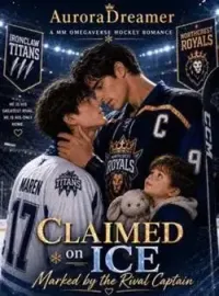 Claimed on Ice: Marked by the Rival Captain Novel Cover