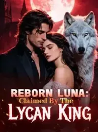 Reborn Luna: Claimed By The Lycan King
