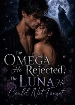 The Omega He Rejected, The Luna He Could Not Forget Novel Cover