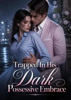 Trapped In His Dark Possessive Embrace Novel Cover