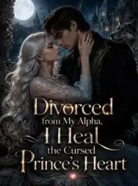 Divorced from My Alpha, I Heal the Cursed Prince's Heart Novel Cover