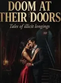 DOOM AT THEIR DOORS: TALES OF ILLICIT LONGINGS Novel Cover