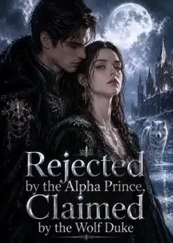 Rejected by the Alpha Prince, Claimed by the Wolf Duke Novel Cover