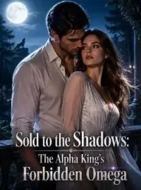 Sold to the Shadows: The Alpha King's Forbidden Omega Novel Cover