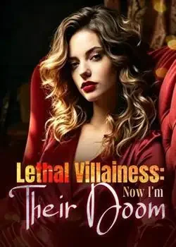 Lethal Villainess: Now I'm Their Doom Novel Cover