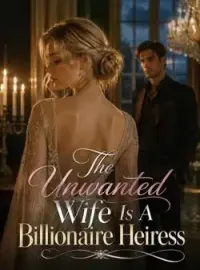 The Unwanted Wife Is A Billionaire Heiress Novel Cover
