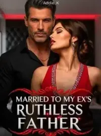 Married To My Ex's Ruthless Father Novel Cover