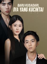 Baru Kusadari, Dia yang KucintaiDrama Pendek
