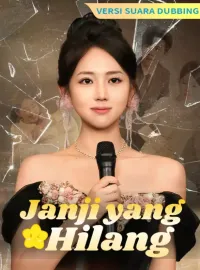 [Versi suara dubbing] Janji yang HilangDrama Pendek