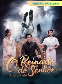 [Versão Dublada] O Reinado do Senhor AposentadoMini Séries